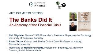 Authors Meet Critics: "The Banks Did It: An Anatomy of the Financial Crisis."