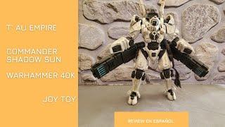 Commander Shadowsun Joy toy 40K Tau Empire Review en español