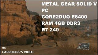 Metal Gear Solid V Phantom Pain PC on Core2duo R7 240