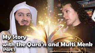 My Story With Qura'n and Mufti Menk Part-1