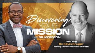 Discovering Your Mission w/ Dr. Mordecai (Special Guest - Dr. Kevin Kruger)