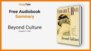 Beyond Culture by Edward T. Hall: 13 Minute Summary