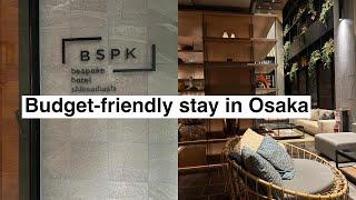 We stayed in a budget-friendly hotel in Osaka | Bespoke Hotel Shinsaibashi