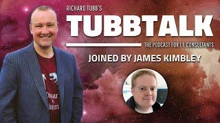 TubbTalk [23] James Kimbley on How Google's Latest Updates can Help SMEs and MSPs