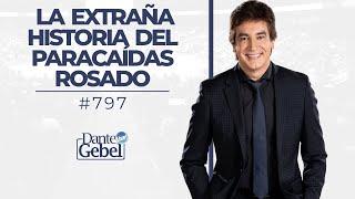 Dante Gebel #797 | La extraña historia del paracaídas rosado