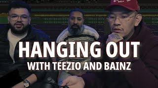 Hanging Out With Teezio and Bainz