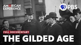 The Gilded Age | Full Documentary | AMERICAN EXPERIENCE | PBS