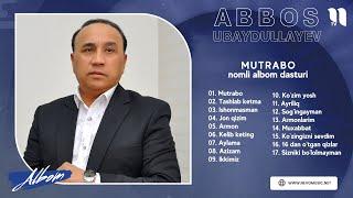 Abbos Ubaydullayev - Mutrabo nomli albom dasturi