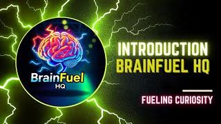 Welcome to BrainFuel HQ: Fueling Your Curiosity and Knowledge