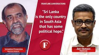 "Sri Lanka is the only country in South Asia that has some political hope."