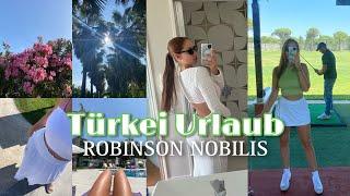 TÜRKEI URLAUB | Eine Woche Robinson Nobilis, Golf spielen, Essen und Party ️