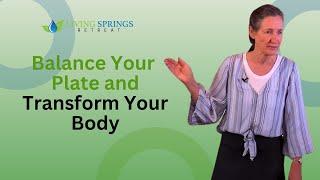 Balance Your Plate and Transform Your Body - Barbara O'Neill