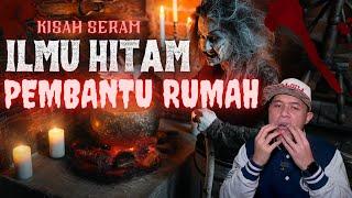 KISAH SERAM | ILMU HITAM PEMBANTU RUMAH‼️ (KUALA LUMPUR)