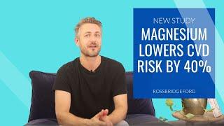 Proper Magnesium Intake Lowers CVD and Cancer Risk by 40%