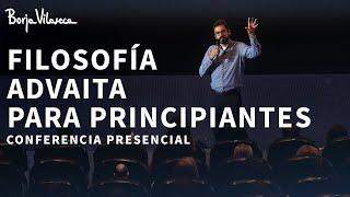 Claves de No Dualidad para Vivir Más en Paz con Uno Mismo | Conferencia presencial | Borja Vilaseca