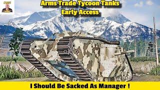 I Should Be Sacked As Manager In Early Access Of Arms Trade Tanks Tycoon