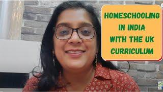 Homeschooling in India – The Benefits of the UK Curriculum