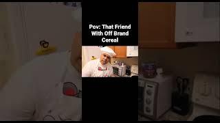 pov: that one friend with off brand cereal #shorts