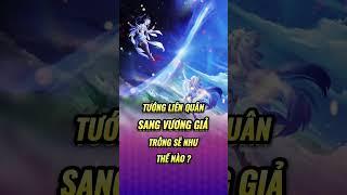 Tướng Liên Quân khi sang Vương Giả Vinh Diệu sẽ trông như thế nào ? #shorts #liênquânmobile