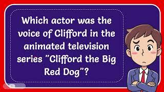 Which actor was the voice of Clifford in the animated television series "Clifford the Big Red Dog"?