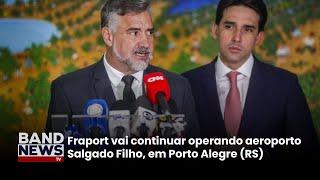 Concessionária do Salgado Filho pede quatro semanas para terminar de avaliar aeroporto | BandNews TV