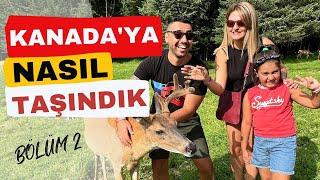 KANADA'ya TAŞINDIK | İNİŞTE NELER YAPILMALI | KIZIMIZ ile YOLCULUK | Kanada'ya Göç B2