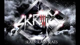 Slats Slats Slats by Skrillex. Re-mastered