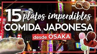 OSAKA Japon  Probando COMIDA JAPONESA!! Sus mejores 15 platos | Viaje a Japon