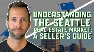 Understanding the Seattle Real Estate Market | A Seller's Guide