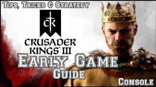 Crusader kings 3 Early Game Guide on CONSOLE