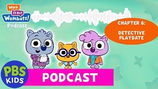 Work It Out Wombats! Podcast | Chapter 6: Detective Playdate | PBS KIDS