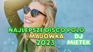 DISCO POLO 2023  MAJÓWKA 2023  NAJLEPSZE DISCO POLO NA IMPREZĘ