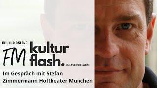 Im Gespräch mit Stefan Zimmermann Hoftheater München  Audiopodcast Kultur Online TV FM