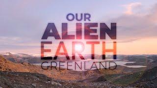 Our Alien Earth: The Ancient Isua Greenstone Belt, Greenland