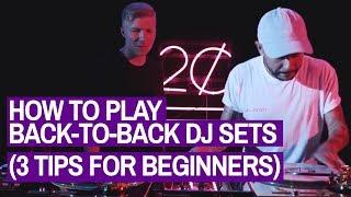 How To Play B2B Sets - 3 Tips For Beginner DJs