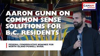 Conservative Nominee Aaron Gunn on Common Sense Solutions for B.C. Residents