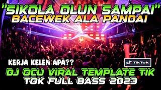 "SIKOLA OLUN SAMPAI" DJ OCU VIRAL TIK TOK FULL BASS 2023 (REUP)