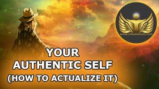 How to Actualize Your Authentic Self