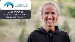 Emily Hawgood Pre-2024 Western States 100 Interview