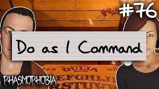 Do As I Command | Phasmophobia Weekly Challenge #76