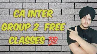 CA Intermediate Group 2 Free classes  ! Must watch ! CA Inter | CA Inter sept 24 and jan 24 free