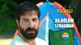 Kuzey Yıldızı İlk Aşk 36. Bölüm 1. Fragman