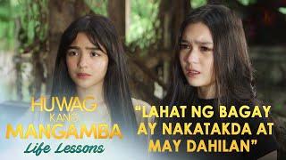 "Lahat ng bagay ay nakatakda at may dahilan" | Huwag Kang Mangamba Life Lesson EP20