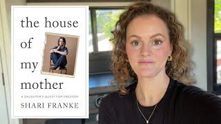 My Thoughts on Shari's Book "The House of My Mother"