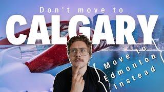 Don't move to the wrong Alberta city | Why you should choose Edmonton over Calgary in your next move