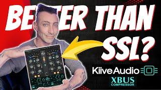 KIIVE XBUS Compressor: Better Than SSL?