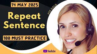 PTE Repeat Sentence - MAY 2025 - MUST PRACTICE