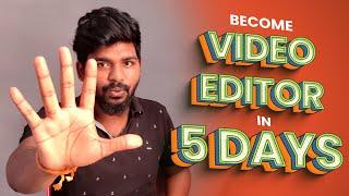 5 நாளில் VIDEO EDITOR-ஆக மாறினேன் | Become a Pro Video Editor in Just 5 Days! - Learn Something
