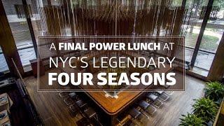 A Final Power Lunch at New York City's Legendary Four Seasons