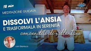 Meditazione Guidata: Dissolvi l'ansia e trasformala in Serenità e Presenza